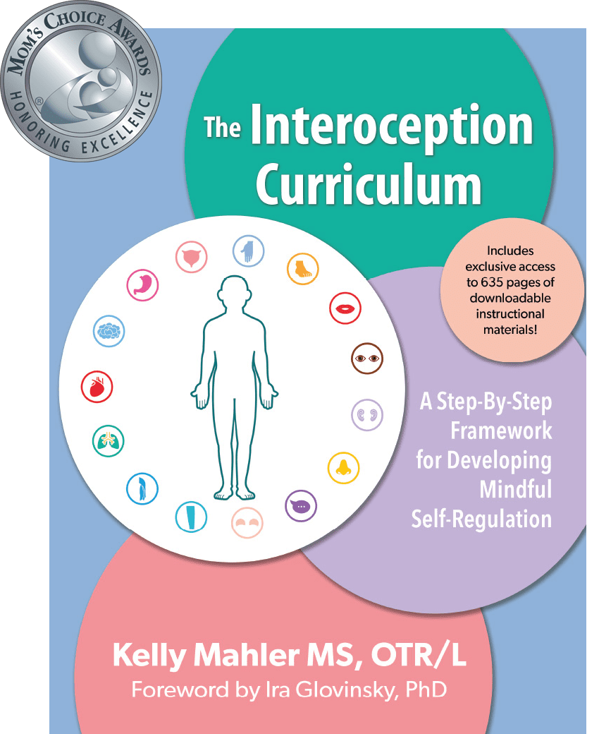 The Interoception Curriculum: A Step-by-Step Guide to Developing Mindful Self-Regulation - Kelly Mahler