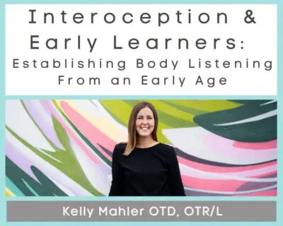 On-Demand Course: Interoception & Early Learners: Establishing Body Listening from an Early Age