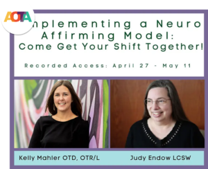 On-Demand Course: Implementing a Neuro Affirming Model: Come Get Your Shift Together! (AOTA) On-Demand Course: Implementing a Neuro Affirming Model: Come Get Your Shift Together! (AOTA)