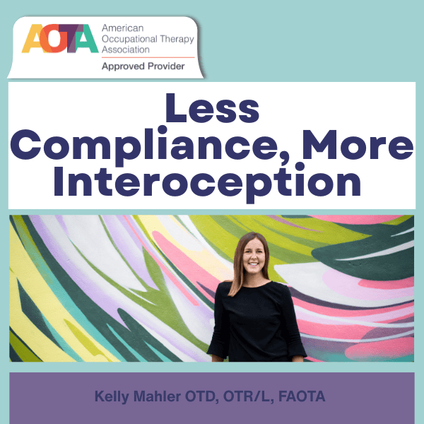 Live Online Course: Less Compliance, More Interoception: Understanding What Our Bodies Need to Participate Successfully
